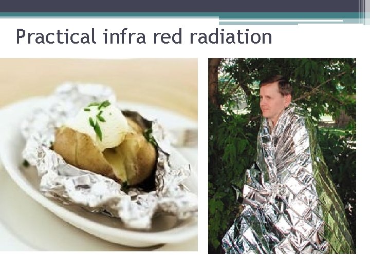 Practical infra red radiation 