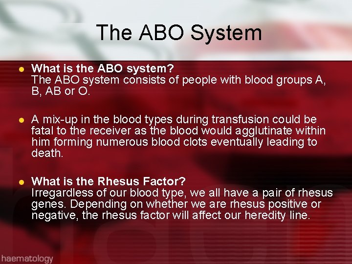 The ABO System l What is the ABO system? The ABO system consists of