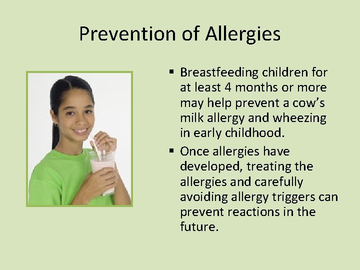 Prevention of Allergies § Breastfeeding children for at least 4 months or more may Prevention of Allergies § Breastfeeding children for at least 4 months or more may