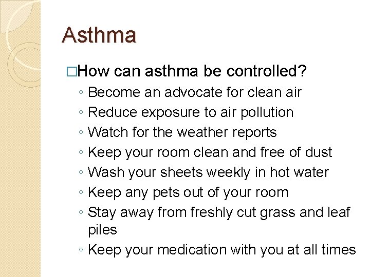 Asthma �How ◦ ◦ ◦ ◦ can asthma be controlled? Become an advocate for Asthma �How ◦ ◦ ◦ ◦ can asthma be controlled? Become an advocate for