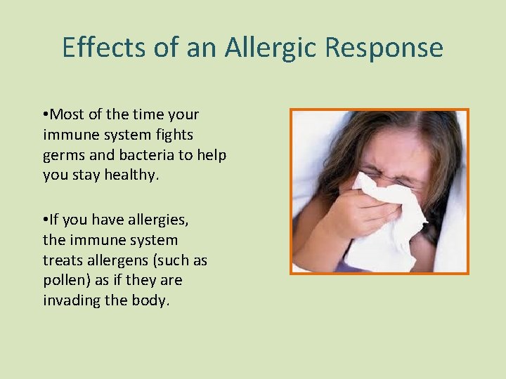 Effects of an Allergic Response • Most of the time your immune system fights Effects of an Allergic Response • Most of the time your immune system fights