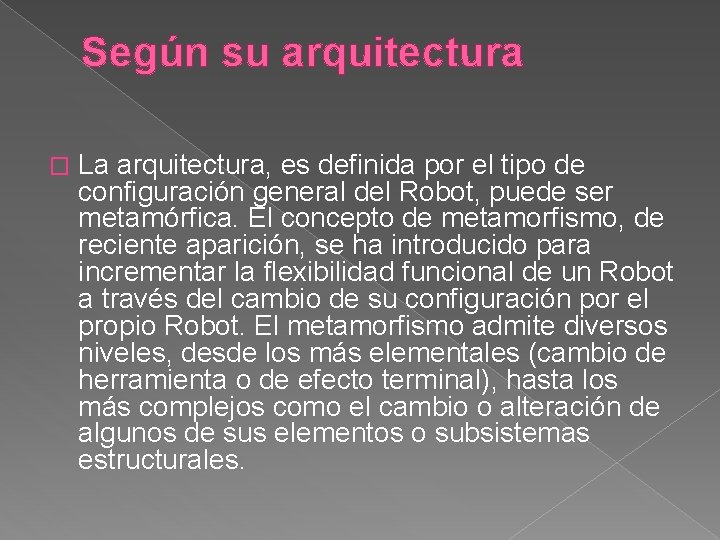 Según su arquitectura � La arquitectura, es definida por el tipo de configuración general