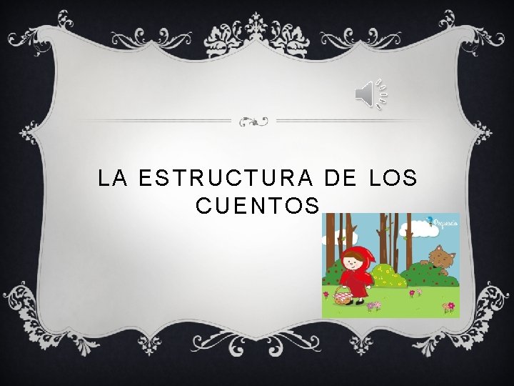 LA ESTRUCTURA DE LOS CUENTOS 