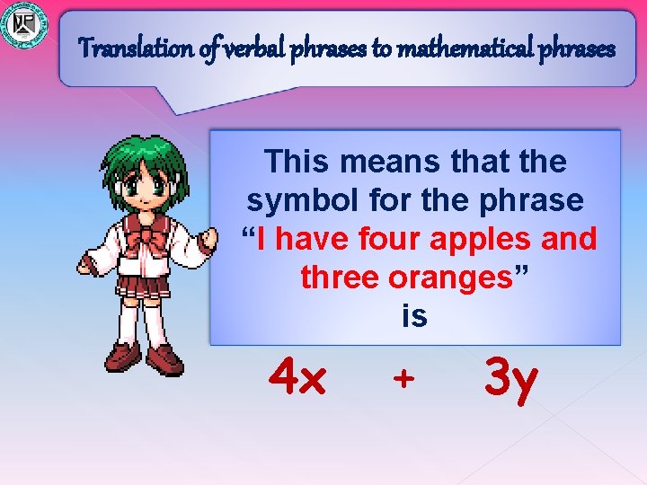 Translation of verbal phrases to mathematical phrases This means that the symbol for the