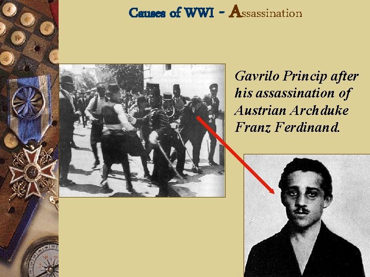 Causes of WWI - Assassination Gavrilo Princip after his assassination of Austrian Archduke Franz