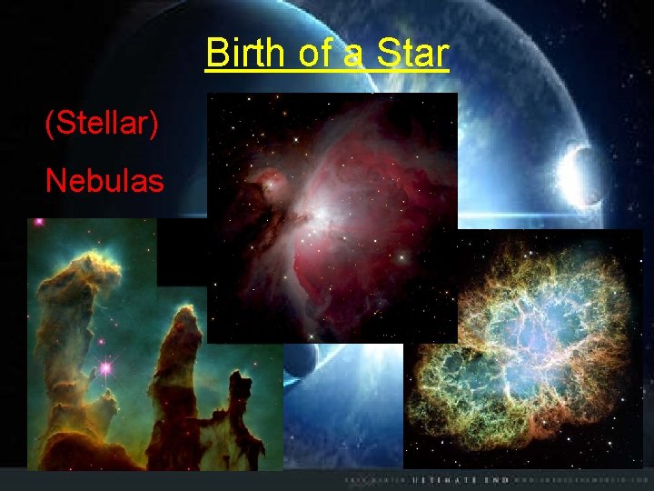 Birth of a Star (Stellar) Nebulas 