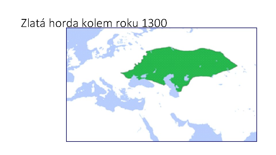 Zlatá horda kolem roku 1300 