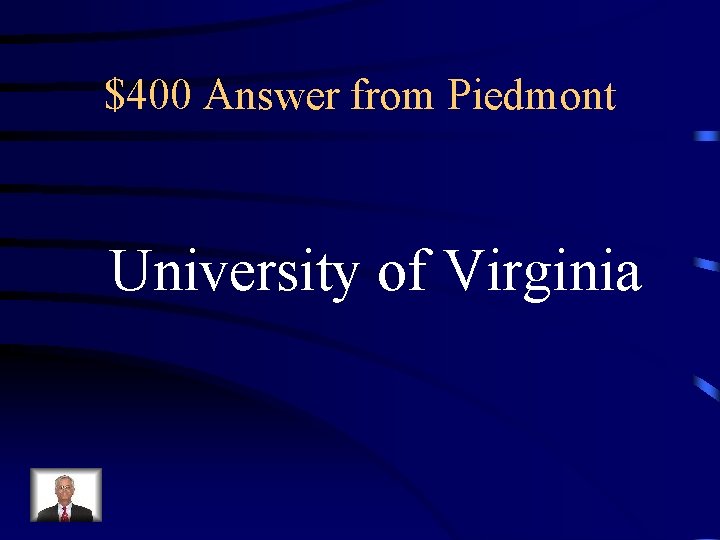 $400 Answer from Piedmont University of Virginia 