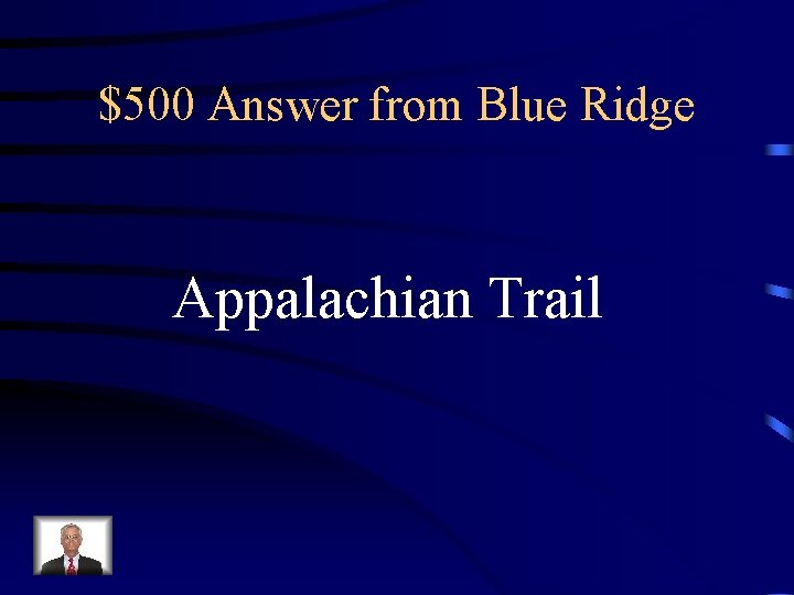 $500 Answer from Blue Ridge Appalachian Trail 