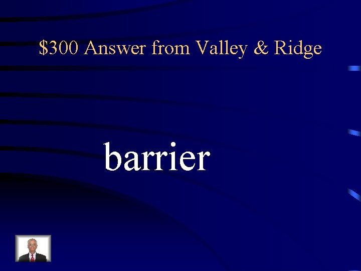 $300 Answer from Valley & Ridge barrier 