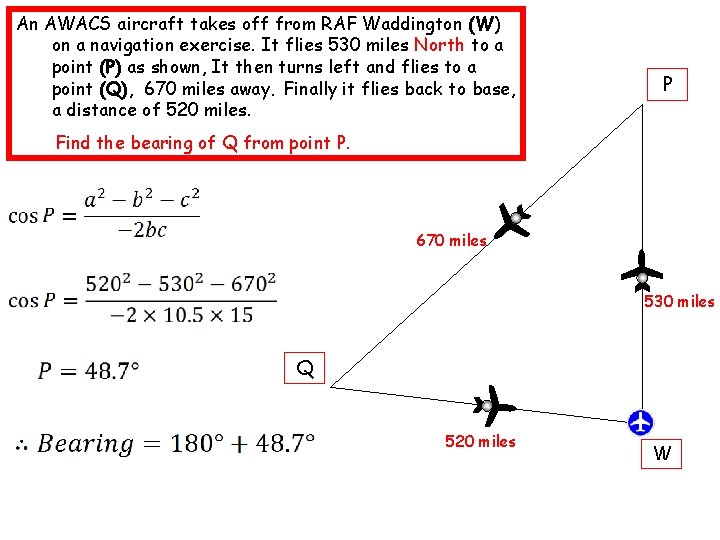 An AWACS aircraft takes off from RAF Waddington (W) on a navigation exercise. It