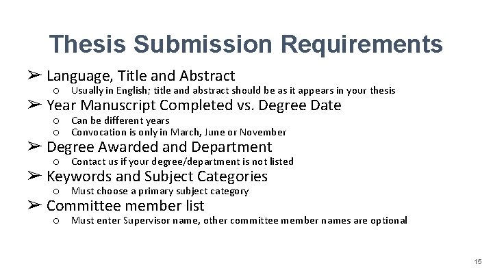 Thesis Submission Requirements ➢ Language, Title and Abstract ○ Usually in English; title and