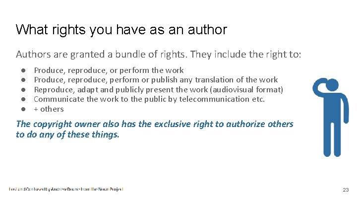 What rights you have as an author Authors are granted a bundle of rights.