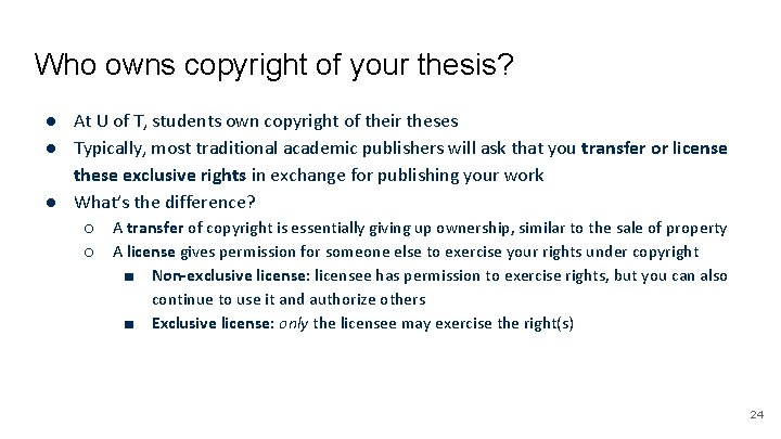 Who owns copyright of your thesis? ● At U of T, students own copyright