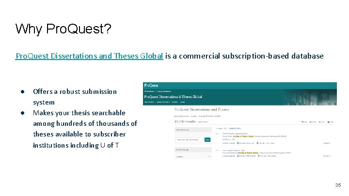 Why Pro. Quest? Pro. Quest Dissertations and Theses Global is a commercial subscription-based database