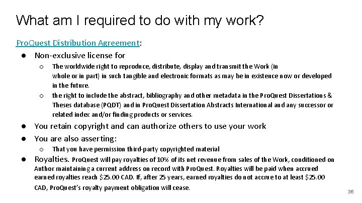 What am I required to do with my work? Pro. Quest Distribution Agreement: ●