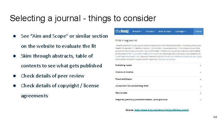 Selecting a journal - things to consider ● See “Aim and Scope” or similar