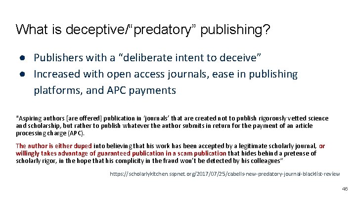 What is deceptive/“predatory” publishing? ● Publishers with a “deliberate intent to deceive” ● Increased