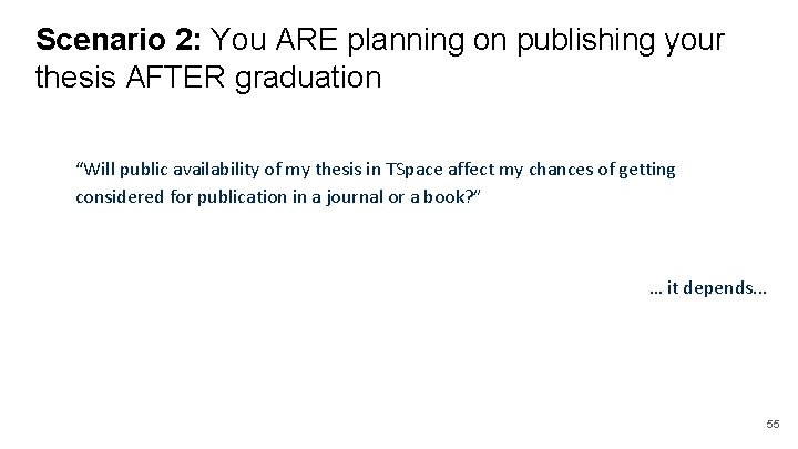 Scenario 2: You ARE planning on publishing your thesis AFTER graduation “Will public availability