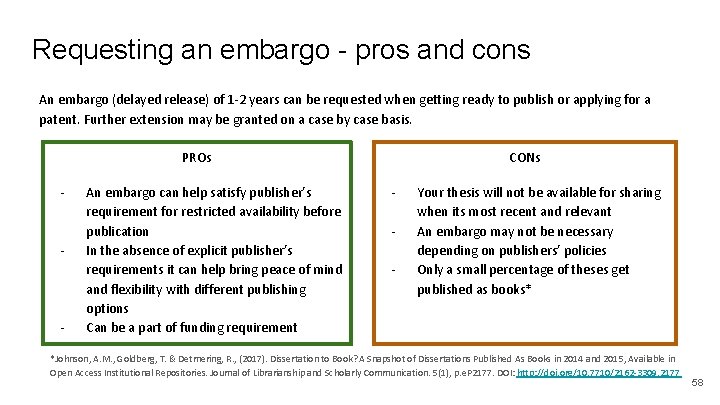 Requesting an embargo - pros and cons An embargo (delayed release) of 1 -2