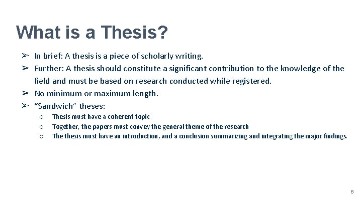 What is a Thesis? ➢ In brief: A thesis is a piece of scholarly