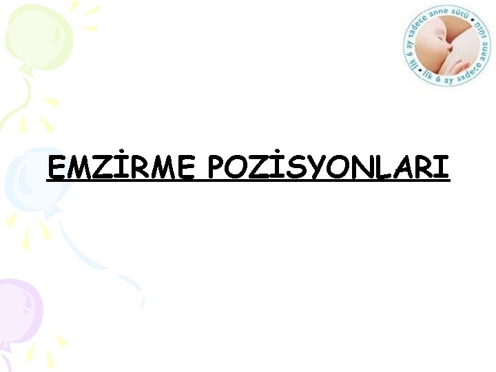 EMZİRME POZİSYONLARI 