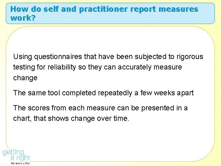 How do self and practitioner report measures work? Using questionnaires that have been subjected
