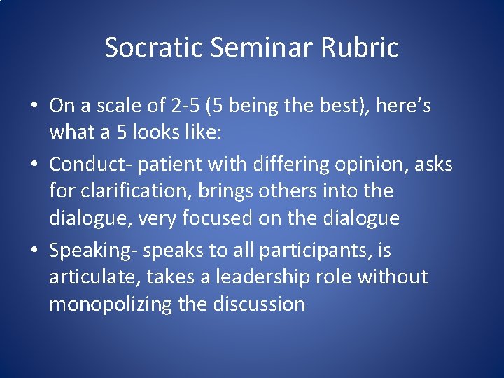 Socratic Seminar Rubric • On a scale of 2 -5 (5 being the best),