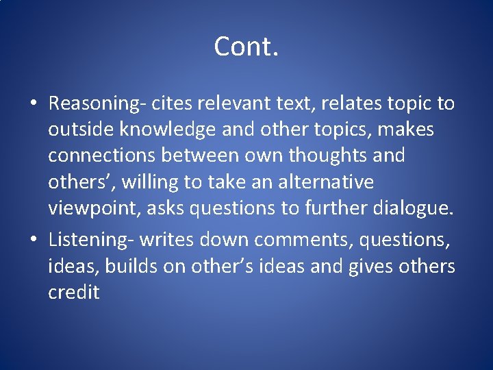 Cont. • Reasoning- cites relevant text, relates topic to outside knowledge and other topics,