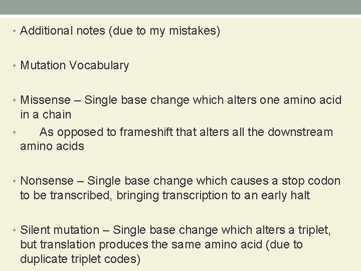  • Additional notes (due to my mistakes) • Mutation Vocabulary • Missense –