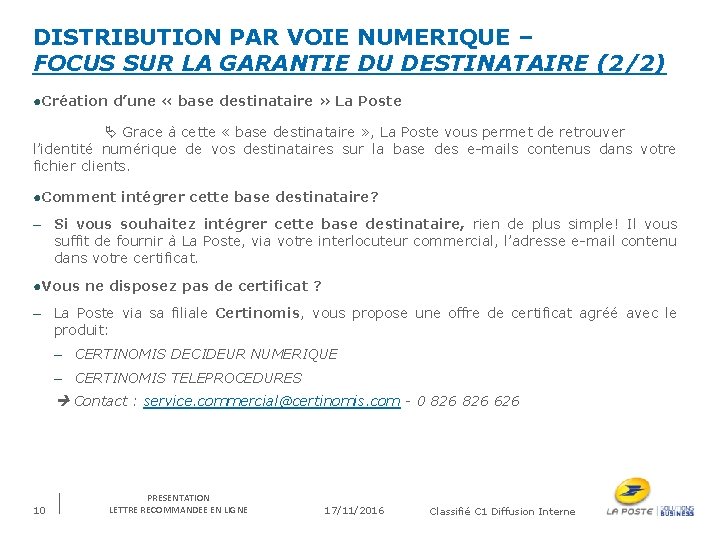 DISTRIBUTION PAR VOIE NUMERIQUE – FOCUS SUR LA GARANTIE DU DESTINATAIRE (2/2) ●Création d’une