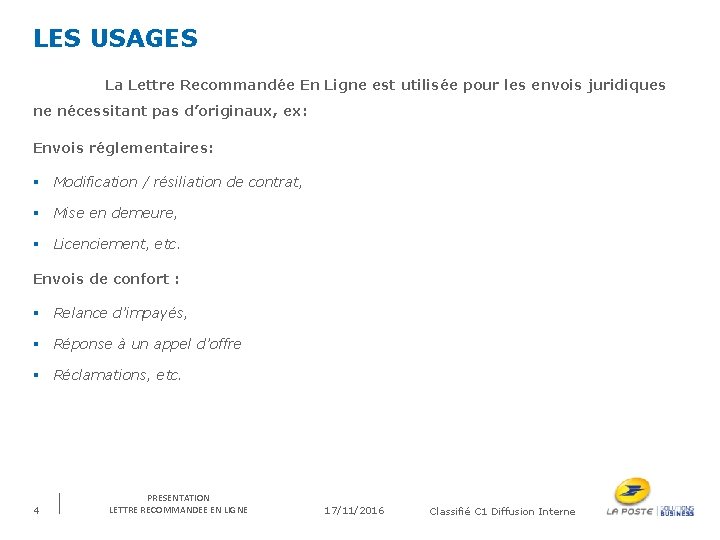 LES USAGES La Lettre Recommandée En Ligne est utilisée pour les envois juridiques ne