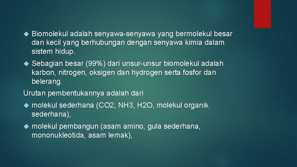  Biomolekul adalah senyawa-senyawa yang bermolekul besar dan kecil yang berhubungan dengan senyawa kimia