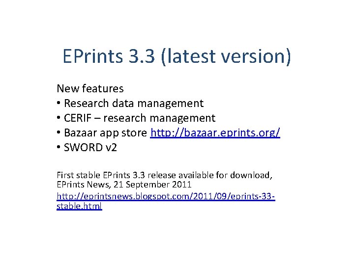 EPrints 3. 3 (latest version) New features • Research data management • CERIF –