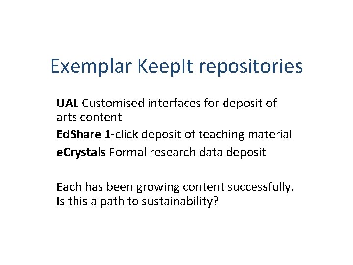Exemplar Keep. It repositories UAL Customised interfaces for deposit of arts content Ed. Share