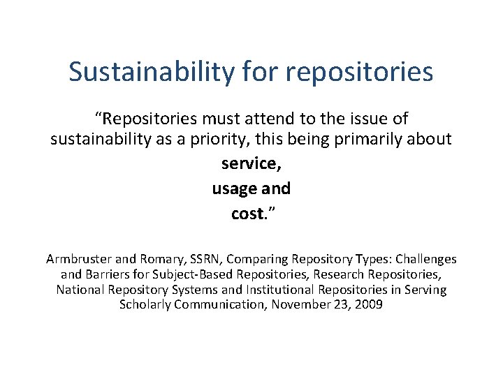 Sustainability for repositories “Repositories must attend to the issue of sustainability as a priority,