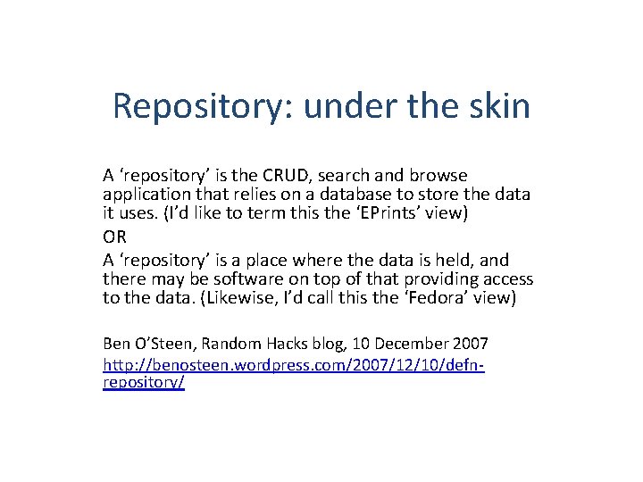 Repository: under the skin A ‘repository’ is the CRUD, search and browse application that