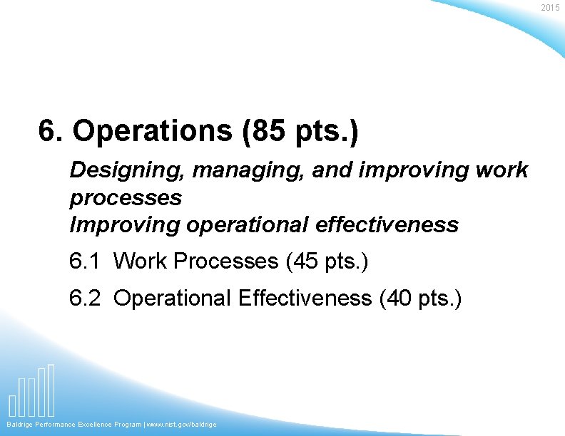2015 6. Operations (85 pts. ) Designing, managing, and improving work processes Improving operational