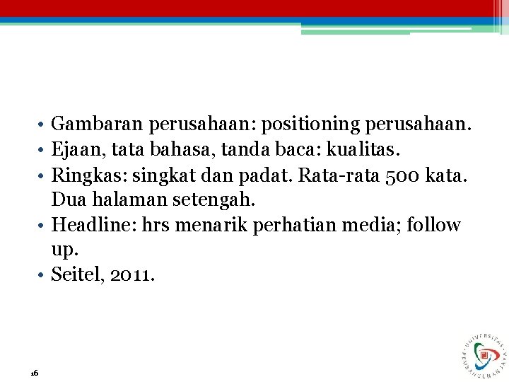  • Gambaran perusahaan: positioning perusahaan. • Ejaan, tata bahasa, tanda baca: kualitas. •