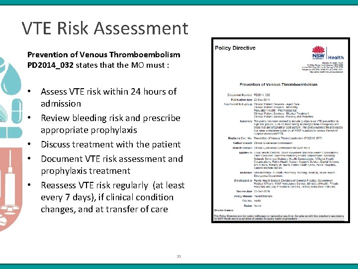 VTE Risk Assessment Prevention of Venous Thromboembolism PD 2014_032 states that the MO must