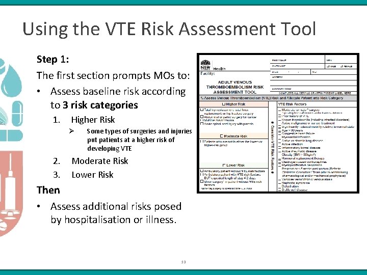 Using the VTE Risk Assessment Tool Step 1: The first section prompts MOs to: