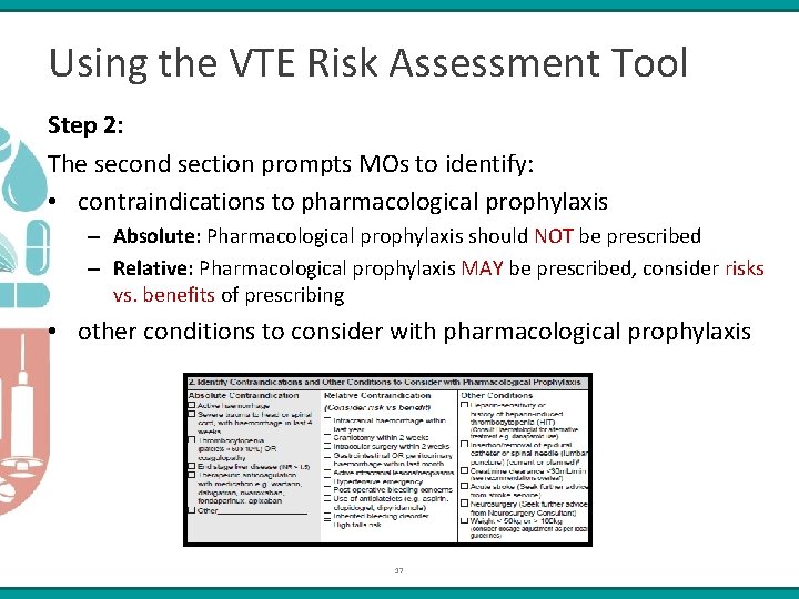 Using the VTE Risk Assessment Tool Step 2: The second section prompts MOs to