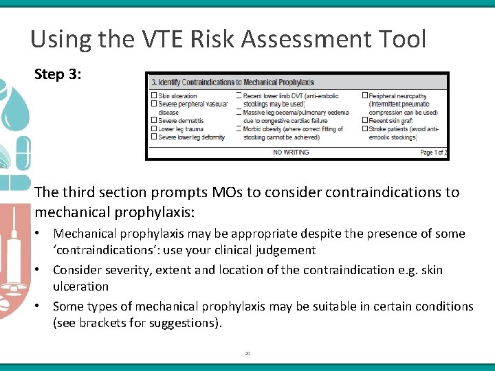 Using the VTE Risk Assessment Tool Step 3: The third section prompts MOs to