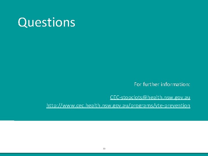 Questions For further information: CEC-stopclots@health. nsw. gov. au http: //www. cec. health. nsw. gov.