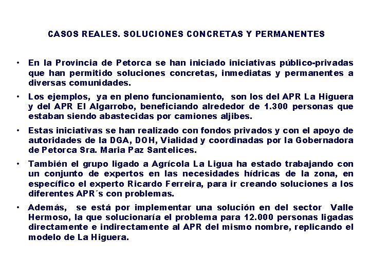 CASOS REALES. SOLUCIONES CONCRETAS Y PERMANENTES • En la Provincia de Petorca se han