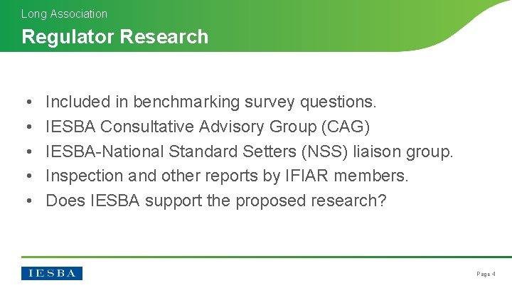 Long Association Regulator Research • • • Included in benchmarking survey questions. IESBA Consultative Long Association Regulator Research • • • Included in benchmarking survey questions. IESBA Consultative