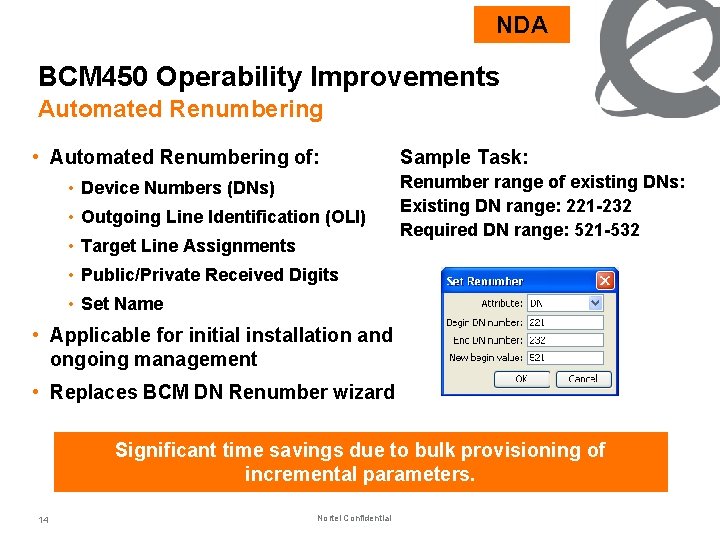 NDA BCM 450 Operability Improvements Automated Renumbering • Automated Renumbering of: • Device Numbers