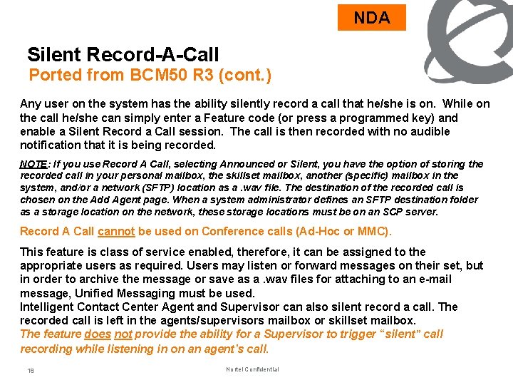 NDA Silent Record-A-Call Ported from BCM 50 R 3 (cont. ) Any user on