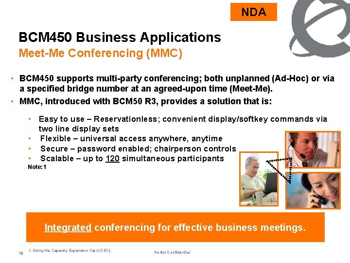 NDA BCM 450 Business Applications Meet-Me Conferencing (MMC) • BCM 450 supports multi-party conferencing;