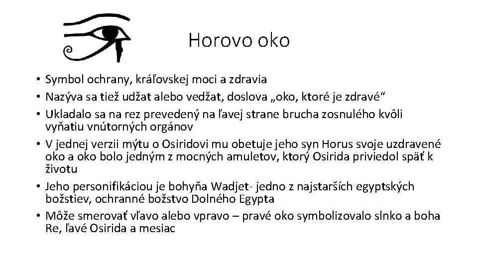 Horovo oko • Symbol ochrany, kráľovskej moci a zdravia • Nazýva sa tiež udžat